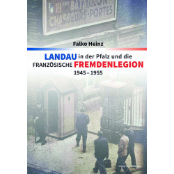 Landau in der Pfalz und die französische Fremdenlegion