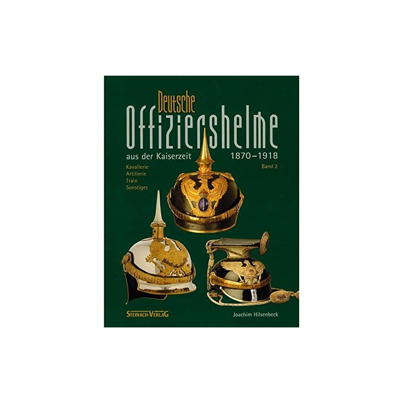 Deutsche Offiziershelme der Kaiserzeit 1870-1918