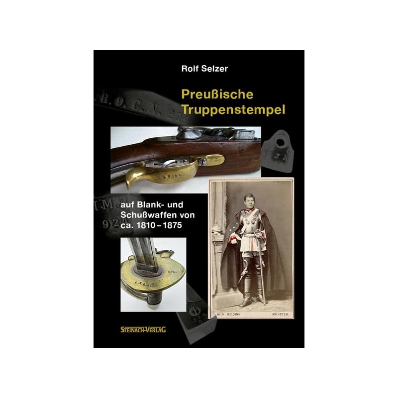 Preußische Truppenstempel auf Blank-und Schußwaffen von 1810-1875