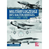 Militärflugzeuge des Kalten Krieges