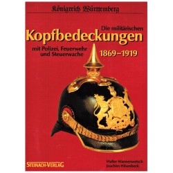 Königreich Württemberg: Militärische Kopfbedeckungen 1869-1919