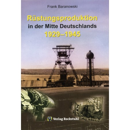 Rüstungsproduktion in der Mitte Deutschlands 1929-1945