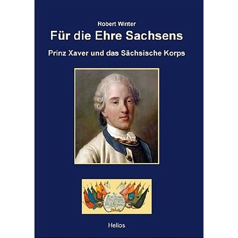 Für die Ehre Sachsens - Prinz Xaver und des Sächsische