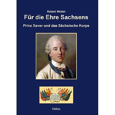 Für die Ehre Sachsens - Prinz Xaver und des Sächsische