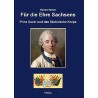 Für die Ehre Sachsens - Prinz Xaver und des Sächsische