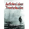 Aufschrei eines Frontschweins