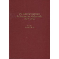Die Ritterkreuzträger der Deutschen Wehrmacht 1939-1945