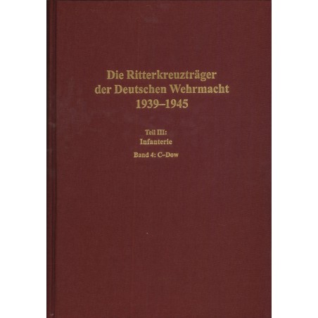 Die Ritterkreuzträger der Deutschen Wehrmacht 1939-1945