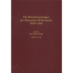 Die Ritterkreuzträger der Deutschen Wehrmacht 1939-1945