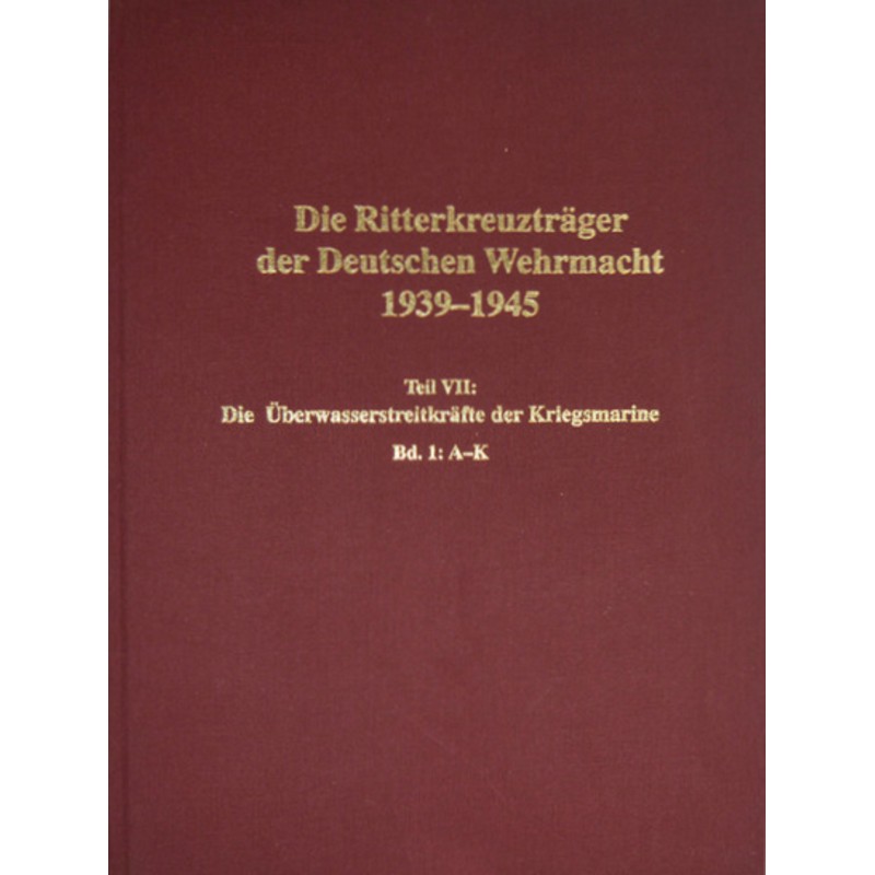 Die Ritterkreuzträger der Deutschen Wehrmacht 1939-1945