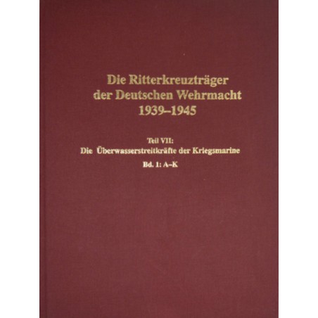 Die Ritterkreuzträger der Deutschen Wehrmacht 1939-1945