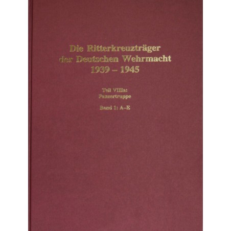 Die Ritterkreuzträger der Deutschen Wehrmacht 1939-1945