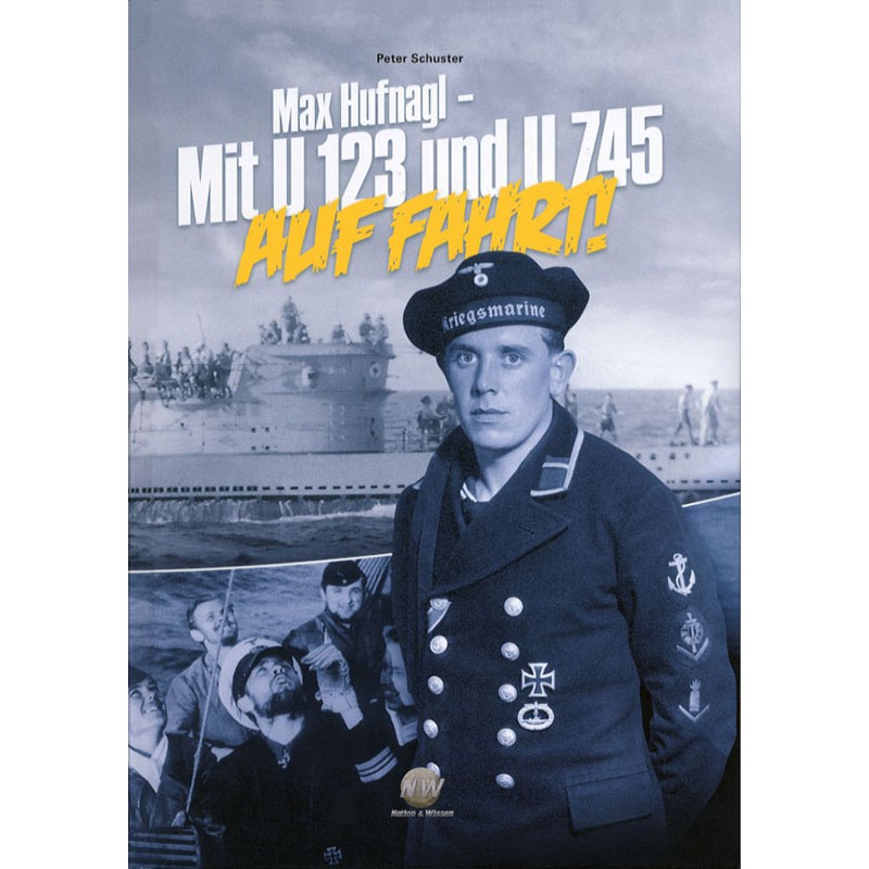 Max Hufnagl: Mit der U 123 und U 745 auf Fahrt!