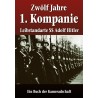 Zwölf Jahre 1. Kompanie Leibstandarte SS Adolf Hitler