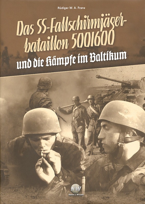 Das SS-Fallschirmjägerbatl. 500/600 und die Kämpfe im Baltikum