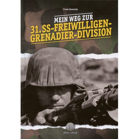 Mein Weg zur 31. SS-Freiwilligen-Grenadier-Division