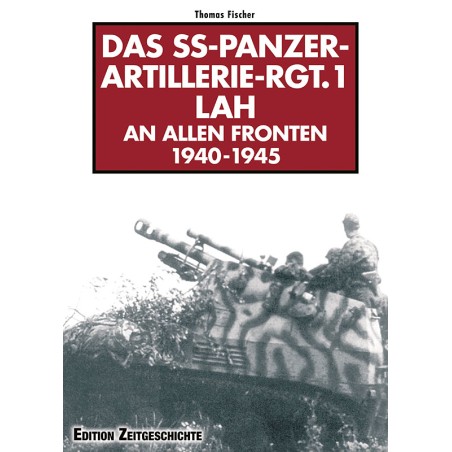Das SS-Panzer-Artillerie-Regiment 1 LAH an allen Fronten