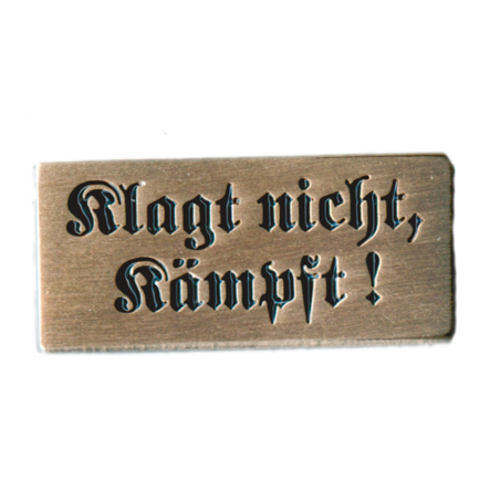 "Klagt nicht, kämpft!"