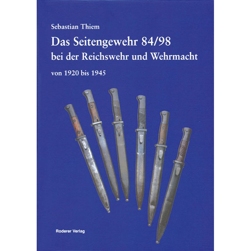 Das Seitengewehr 84/98 bei der Reichswehr und Wehrmacht
