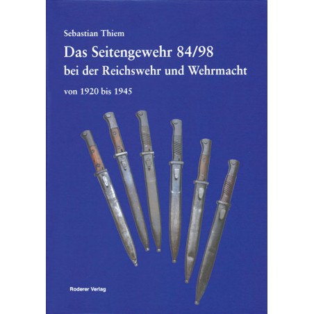 Das Seitengewehr 84/98 bei der Reichswehr und Wehrmacht
