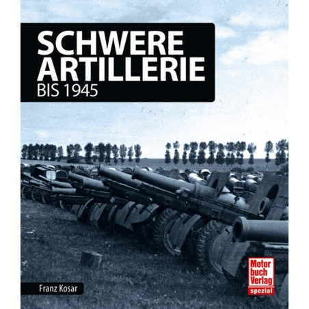 Schwere Artillerie bis 1945