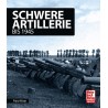 Schwere Artillerie bis 1945