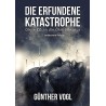 Die erfundene Katastrophe