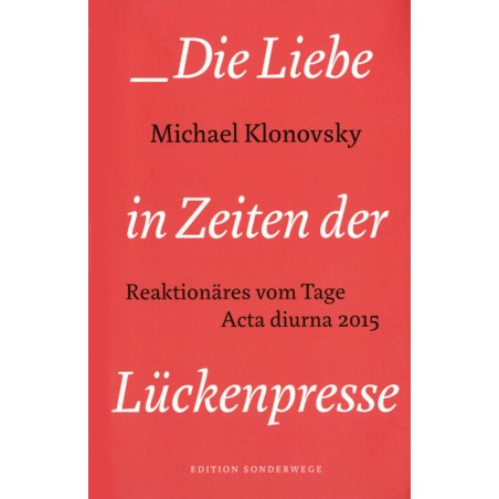 Die Liebe in Zeiten der Lückenpresse