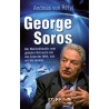 George Soros: Der Multimilliardär, sein globales Netzwerk und das Ende der Welt, wie wir sie kennen.