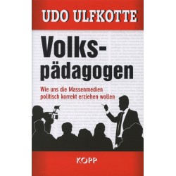 Volkspädagogen - wie uns die Massenmedien politisch