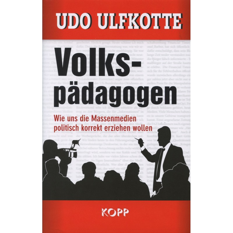 Volkspädagogen - wie uns die Massenmedien politisch