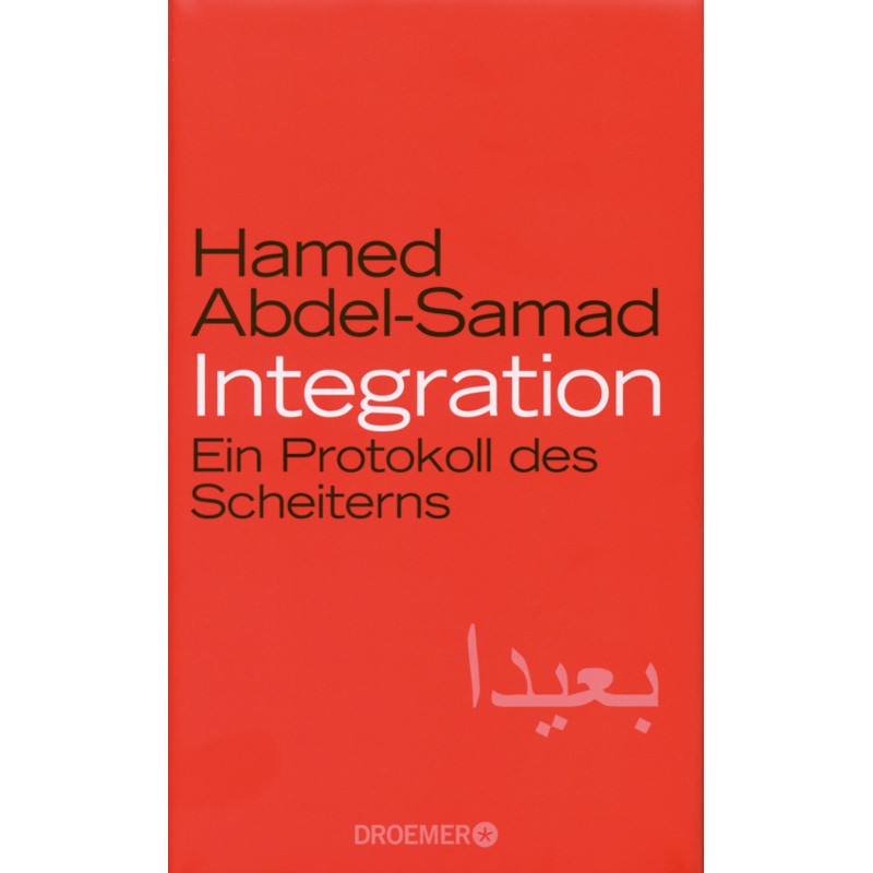 Abdel-Samad, Integration - Ein Protokoll des Scheiterns