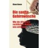 Die sanfte Gehirnwäsche