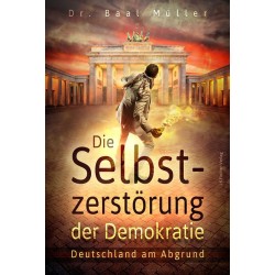 Die Selbstzerstörung der Demokratie