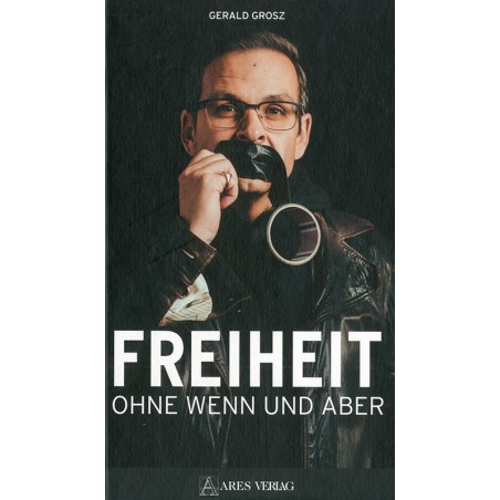 Freiheit ohne Wenn und Aber