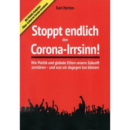 Stoppt endlich den Corona-Irrsinn!
