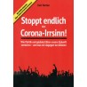Stoppt endlich den Corona-Irrsinn!