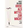 Krise als Mittel zur Macht