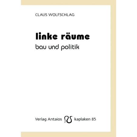 Linke Räume - Bau und Politik