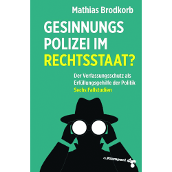 Gesinnungspolizei im Rechtsstaat?