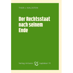 Der Rechtsstaat nach seinem Ende