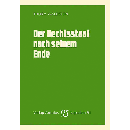 Der Rechtsstaat nach seinem Ende