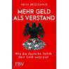 Mehr Geld als Verstand