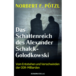 Das Schattenreich des Alexander Schalck-Golodkowski