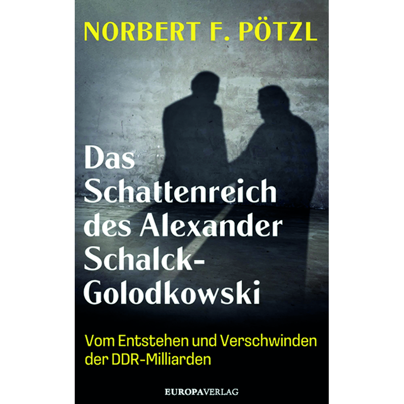 Das Schattenreich des Alexander Schalck-Golodkowski