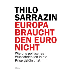 Europa braucht den Euro nicht