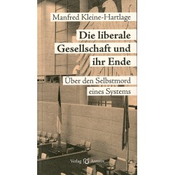 Die liberale Gesellschaft und ihr Ende