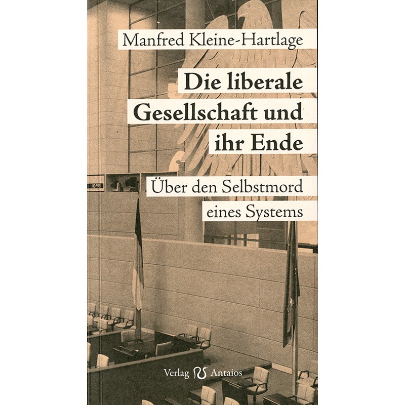 Die liberale Gesellschaft und ihr Ende