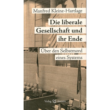 Die liberale Gesellschaft und ihr Ende