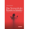 Das Netzwerk der Kinderschänder